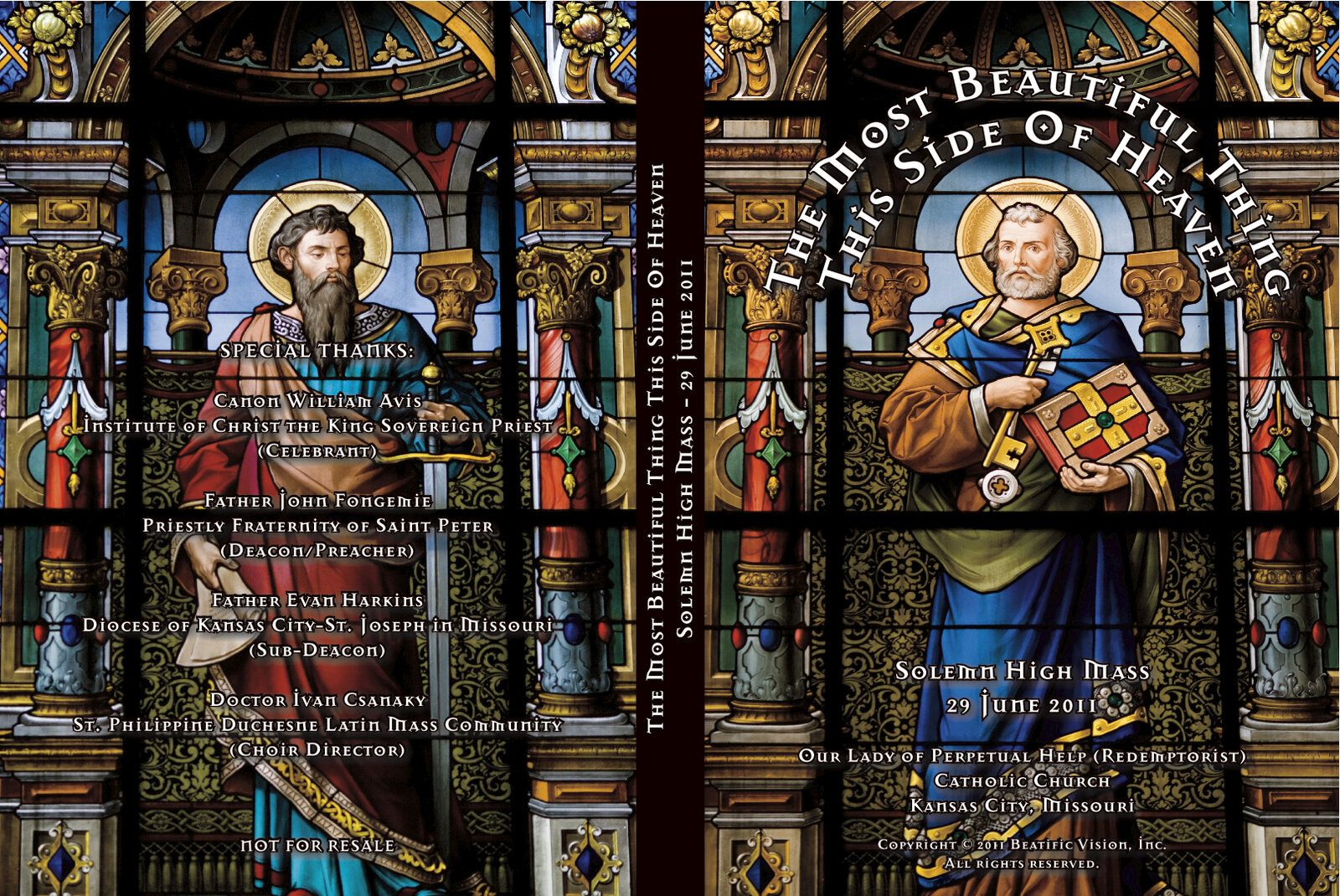The Most Beautiful Thing This Side of Heaven — DVD cover spread, MMXI. Stained-glass imagery shows Saint Paul (back cover) and Saint Peter (front cover), the apostles whose feast the Mass celebrated. Front cover features the title arched above Saint Peter holding the keys. Back cover lists special thanks to the celebrant, deacon, sub-deacon, and choir director. Copyright 2011 Beatific Vision, Inc.